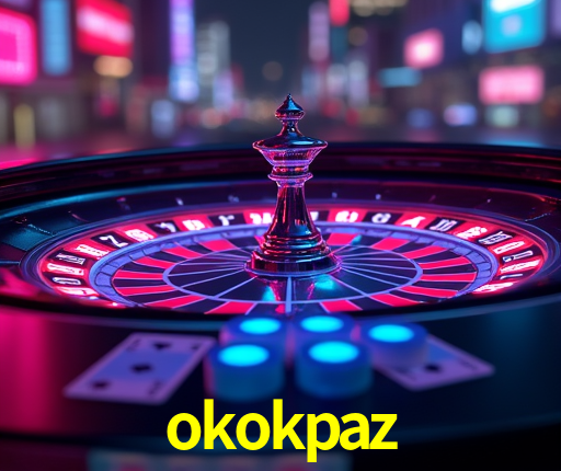 okokpaz,okokpaz bet